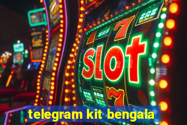 telegram kit bengala